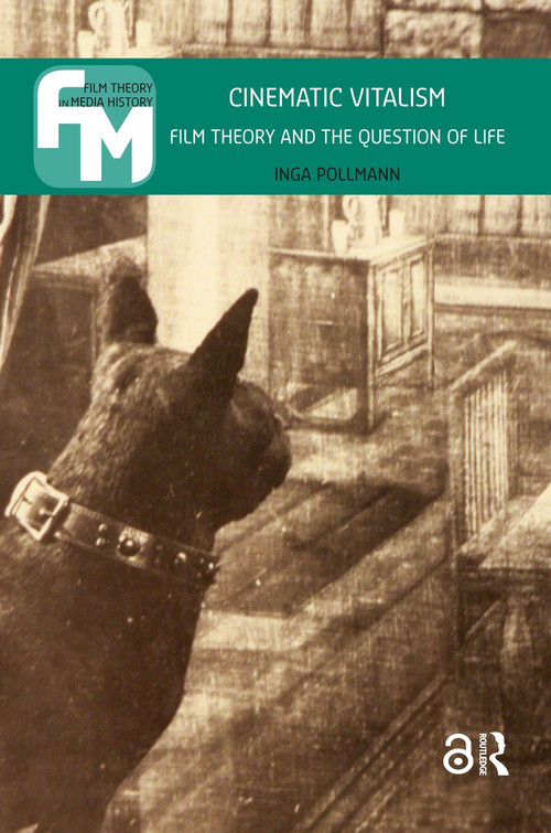 Cinematic Vitalism (Film Theory and the Question of Life) - 9789462983656 - 9789462983656 by Inga Pollmann, 9789462983656