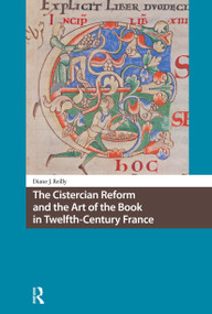 The Cistercian Reform and the Art of the Book in Twelfth-Century France by Diane Reilly, 9781041187431