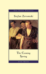 The Coming Spring by Stefan Zeromski, Bill Johnston, 9789637326899