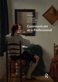 Communicate as a Professional by Carel Jansen, Leon de Stadler, Aline Douma, 9789462988101