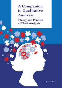 Companion to Qualitative Analysis (Theory and Practice of Thick Analysis) by Jeanine Evers, 9789048569175