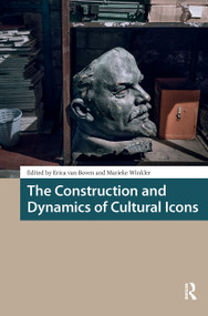 The Construction and Dynamics of Cultural Icons by Erica van Boven, Marieke Winkler, 9781041187509