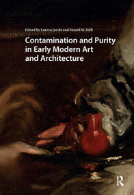 Contamination and Purity in Early Modern Art and Architecture by Lauren Jacobi, Daniel Zolli, 9781041177494
