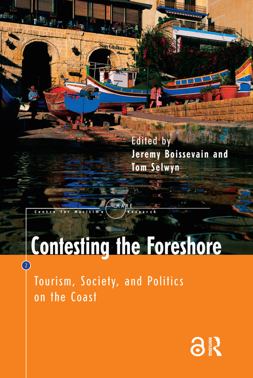 Contesting the Foreshore (Tourism, Society and Politics on the Coast) by Jeremy Boissevain, Tom Selwyn, 9789053566947