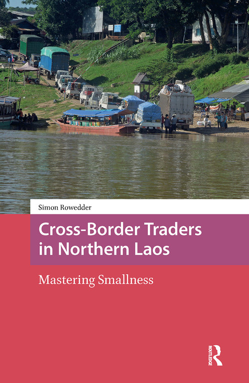 Cross-Border Traders in Northern Laos (Mastering Smallness) by Simon Rowedder, 9781041177760