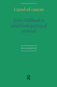 Cured of Cancer (from childhood to adulthood, quality of survival) by N.E. Langeveld, 9789053566664