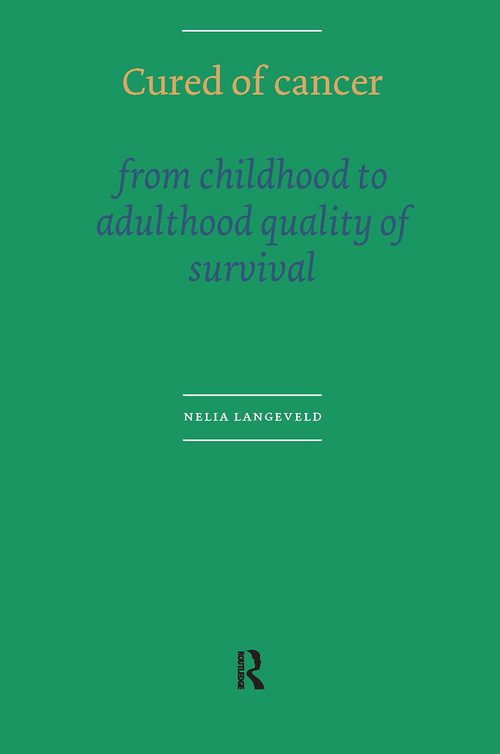Cured of Cancer (from childhood to adulthood, quality of survival) by N.E. Langeveld, 9789053566664