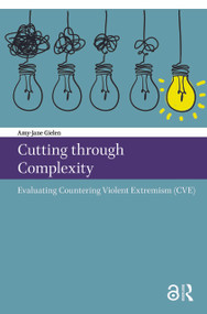 Cutting through Complexity (Evaluating Countering Violent Extremism (CVE)) by Amy-Jane Gielen, 9789085551225