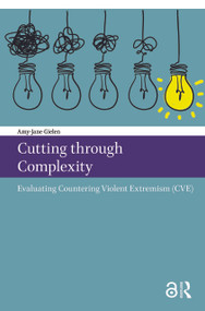 Cutting through Complexity (Evaluating Countering Violent Extremism (CVE)) by Amy-Jane Gielen, 9789085551225