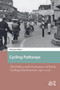 Cycling Pathways (The Politics and Governance of Dutch Cycling Infrastructure, 1920-2020) by Henk-Jan Dekker, 9781041177876