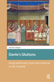Dante's Gluttons (Food and Society from the Convivio to the Comedy) by Danielle Callegari, 9781041177920