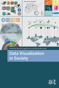 Data Visualization in Society by Martin Engebretsen, Helen Kennedy, 9789463722902