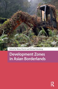 Development Zones in Asian Borderlands by Mona Chettri, Michael Eilenberg, 9781041178040