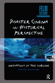 Disaster Cinema in Historical Perspective (Mediations of the Sublime) by Nikita Mathias, 9781041178217