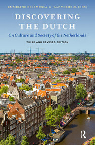 Discovering the Dutch (On Culture and Society of the Netherlands. Third, revised edition) by Emmeline Besamusca, Jaap Verheul, 9789463725163