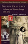 Divine Presence in Spain and Western Europe 1500-1960 (Visions, Religious Images and Photographs) by William A. Christian Jr., 9786155053375