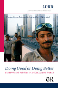 Doing Good or Doing Better (Development Policies in a Globalising World) by Monique Kremer, Robert Went, 9789089641076