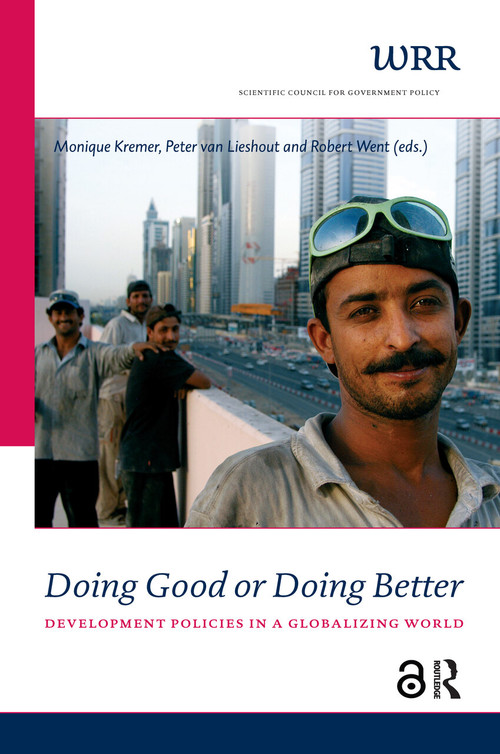 Doing Good or Doing Better (Development Policies in a Globalising World) by Monique Kremer, Robert Went, 9789089641076