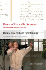 Drama as Text and Performance (Strindberg's and Bergman's Miss Julie) by Egil Törnqvist, 9789085550686