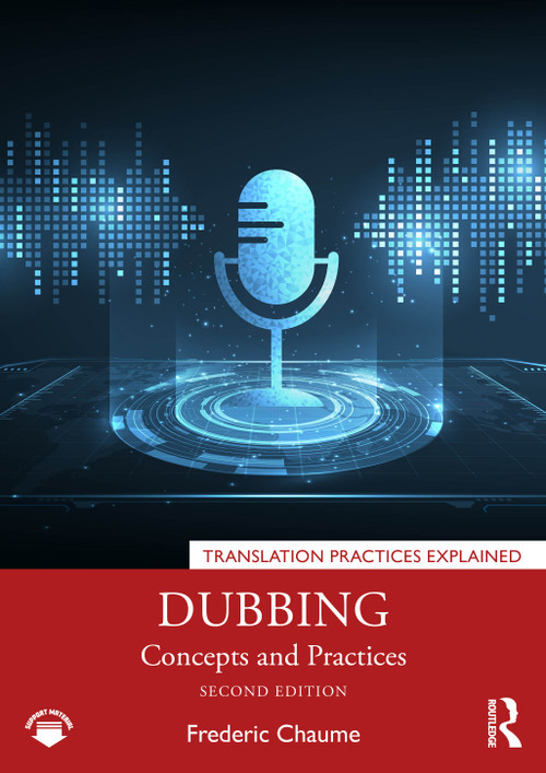 Dubbing (Concepts and Practices) by Frederic Chaume, 9781032190846