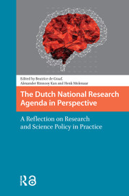 The Dutch National Research Agenda in Perspective (A Reflection on Research and Science Policy in Practice) by Beatrice de Graaf, Alexander Rinnooy Kan, Henk Molenaar, 9789462982796
