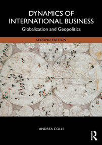 Dynamics of International Business (Globalization and Geopolitics) by Andrea Colli, 9781032895031