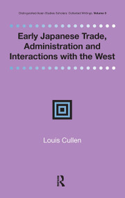 Early Japanese Trade, Administration and Interactions with the West by Louis Cullen, 9781041178422