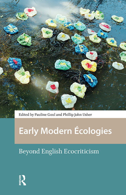 Early Modern Écologies (Beyond English Ecocriticism) by Pauline Goul, 9781041178460