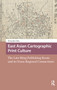 East Asian Cartographic Print Culture (The Late Ming Publishing Boom and its Trans-Regional Connections) by Alexander Akin, 9781041178538