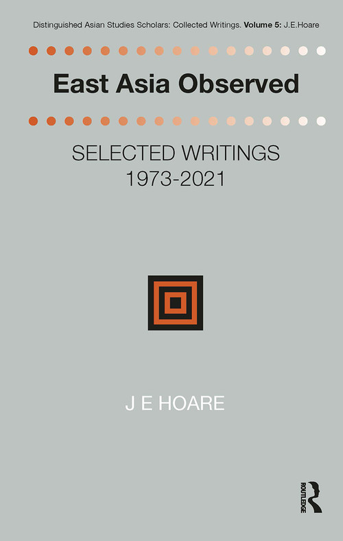 East Asia Observed (Selected Writings 1973-2021) by James Hoare, 9781041178521