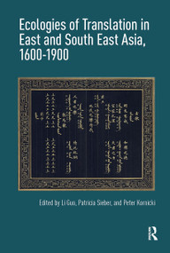 Ecologies of Translation in East and South East Asia, 1600-1900 by Li Guo, Patricia Sieber, Peter Kornicki, 9781041178583