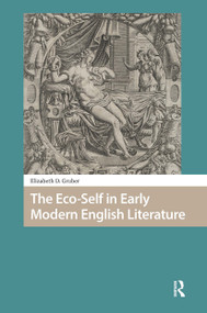 The Eco-Self in Early Modern English Literature by Elizabeth Gruber, 9781041187745