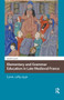 Elementary and Grammar Education in Late Medieval France (Lyon, 1285-1530) by Sarah Lynch, 9781041178651