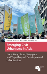 Emerging Civic Urbanisms in Asia (Hong Kong, Seoul, Singapore, and Taipei beyond Developmental Urbanization) by Im Sik Cho, Blaz KRIZNIK, Jeffrey Hou, 9781041178675