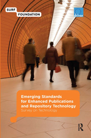 Emerging Standards for Enhanced Publications and Repository Technology (Survey on Technology) by Marjan Vernooy-Gerritsen, Karen Van Godtsenhoven, 9789089641892