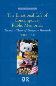 The Emotional Life of Contemporary Public Memorials (Towards a Theory of Temporary Memorials) by Erika Doss, 9789089640185