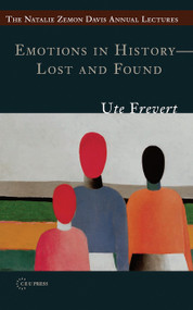 Emotions in History - Lost and Found by Ute Frevert, 9786155053344