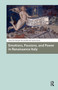 Emotions, Passions, and Power in Renaissance Italy by Fabrizio Ricciardelli, Andrea Zorzi, 9781041178705