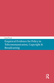 Empirical Evidence for Policy in Telecommunication, Copyright & Broadcasting by Joost Poort, 9789056297602