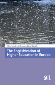 The Englishization of Higher Education in Europe by Robert Wilkinson, René Gabriels, 9781041187769