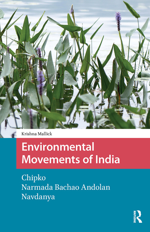 Environmental Movements of India (Chipko, Narmada Bachao Andolan, Navdanya) by Krishna Mallick, 9781041178828