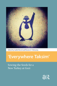 Everywhere Taksim (Sowing the Seeds for a New Turkey at Gezi) by Isabel David, Kumru Toktamis, 9781041179016