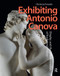 Exhibiting Antonio Canova (Display and the Transformation of Sculptural Theory) by Christina Ferando, 9781041179030