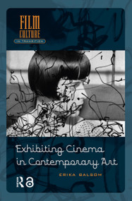 Exhibiting Cinema in Contemporary Art by Erika Balsom, 9789089644718