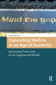 Expanding Welfare in an Age of Austerity (Increasing Protection in an Unprotected World) by Anthony Kevins, 9781041179061