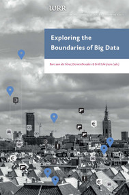Exploring the Boundaries of Big Data by Bart van der Sloot, Dennis Broeders, Erik Schrijvers, 9789462983588