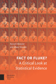 Fact or Fluke? (A Critical Look at Statistical Evidence) by Ronald Meester, Klaas Slooten, 9789463723497