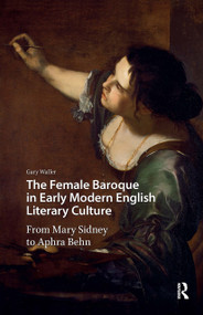 The Female Baroque in Early Modern English Literary Culture (From Mary Sidney to Aphra Behn) by Gary Waller, 9781041187844