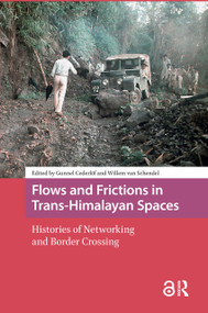 Flows and Frictions in Trans-Himalayan Spaces (Histories of Networking and Border Crossing) by Gunnel Cederlöf, Willem van Schendel, 9781041179511