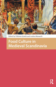 Food Culture in Medieval Scandinavia by Viktória Gyönki, Andrea Maraschi, 9781041179542